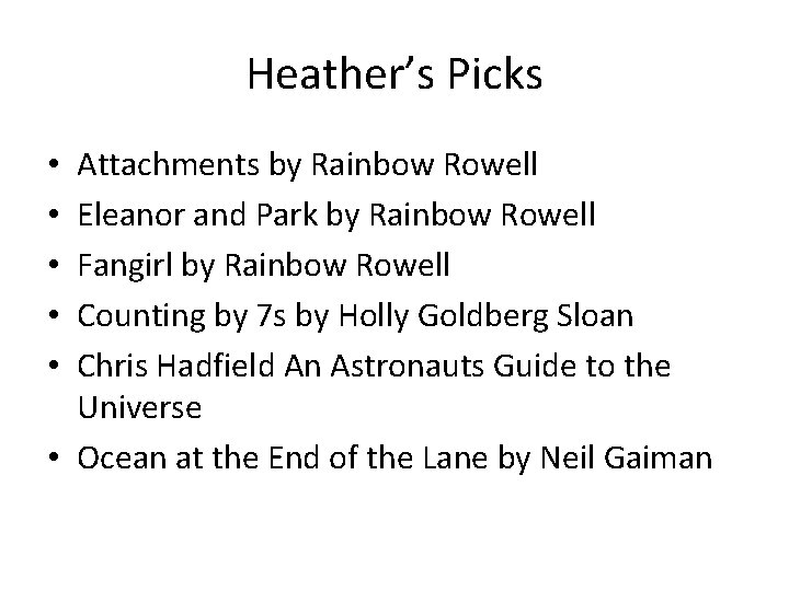 Heather’s Picks Attachments by Rainbow Rowell Eleanor and Park by Rainbow Rowell Fangirl by