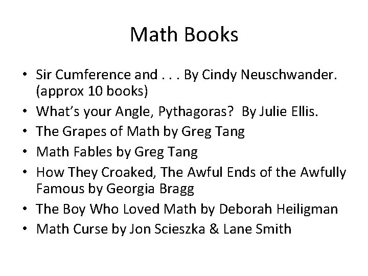 Math Books • Sir Cumference and. . . By Cindy Neuschwander. (approx 10 books)