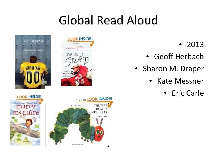 Global Read Aloud • 2013 • Geoff Herbach • Sharon M. Draper • Kate