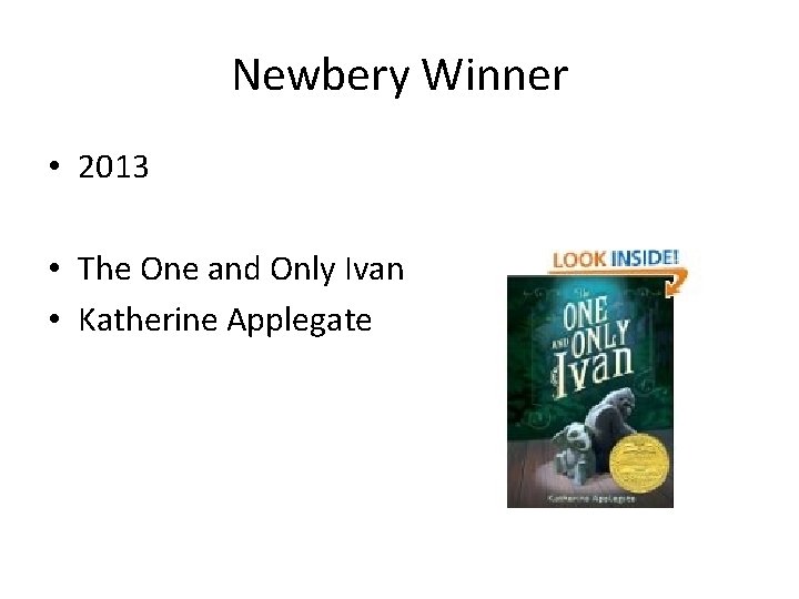 Newbery Winner • 2013 • The One and Only Ivan • Katherine Applegate 