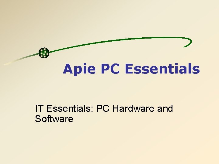 Apie PC Essentials IT Essentials: PC Hardware and Software 