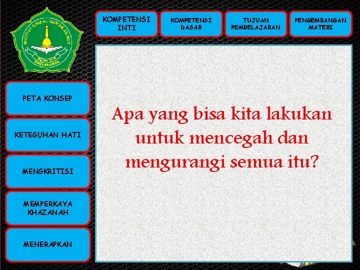 KOMPETENSI INTI KOMPETENSI PETA KONSEP INTI (KI) KOMPETENSI DASAR (KD) KETEGUHAN HATI TUJUAN PEMBELAJARAN