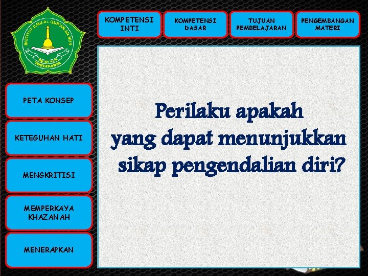 KOMPETENSI INTI KOMPETENSI PETA KONSEP INTI (KI) KOMPETENSI DASAR (KD) KETEGUHAN HATI TUJUAN PEMBELAJARAN