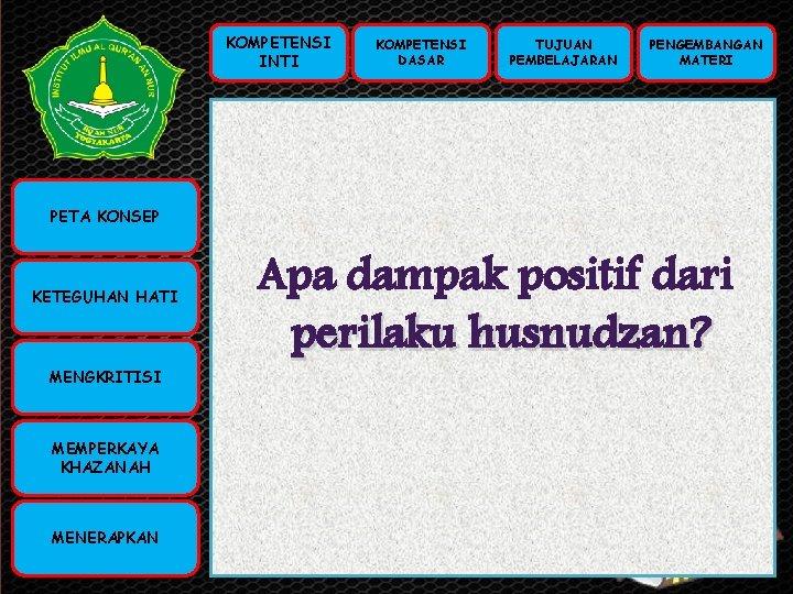 KOMPETENSI INTI KOMPETENSI DASAR TUJUAN PEMBELAJARAN PENGEMBANGAN MATERI KOMPETENSI PETA KONSEP INTI (KI) KOMPETENSI