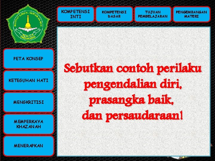 KOMPETENSI INTI KOMPETENSI PETA KONSEP INTI (KI) KOMPETENSI DASAR (KD) KETEGUHAN HATI TUJUAN PEMBELAJARAN