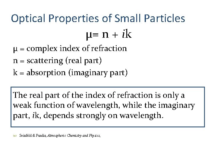 Optical Properties of Small Particles µ= n + ik µ = complex index of