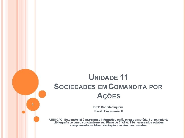 UNIDADE 11 SOCIEDADES EM COMANDITA POR AÇÕES 1 Profª Roberta Siqueira Direito Empresarial II