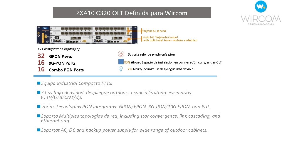 ZXA 10 C 320 OLT Definida para Wircom Tarjetas de servicio Switch & Tarjeta