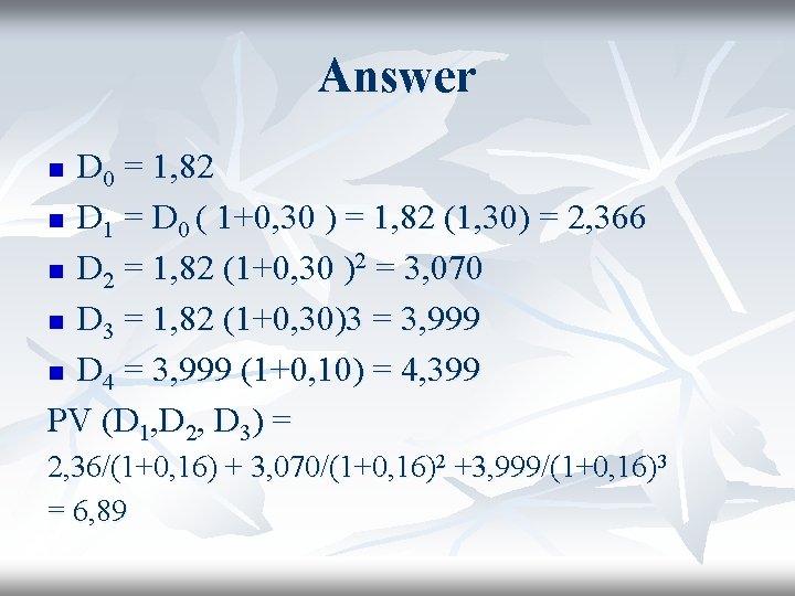 Answer D 0 = 1, 82 n D 1 = D 0 ( 1+0,