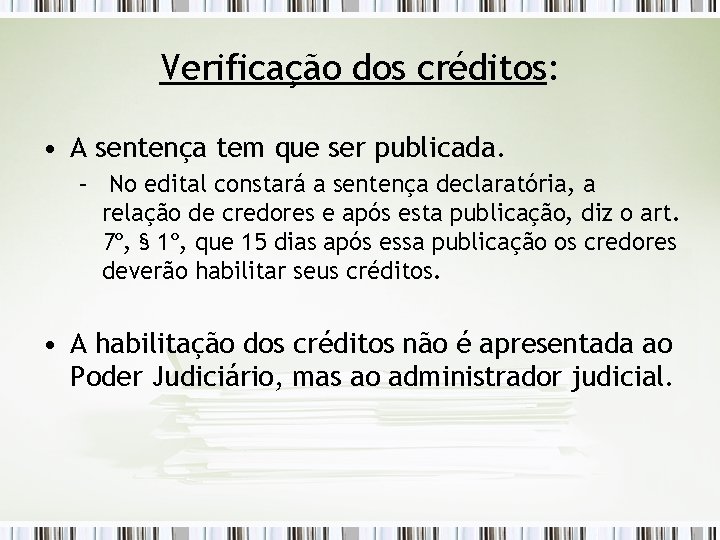 Verificação dos créditos: • A sentença tem que ser publicada. – No edital constará