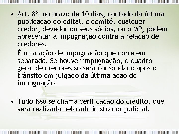  • Art. 8º: no prazo de 10 dias, contado da última publicação do