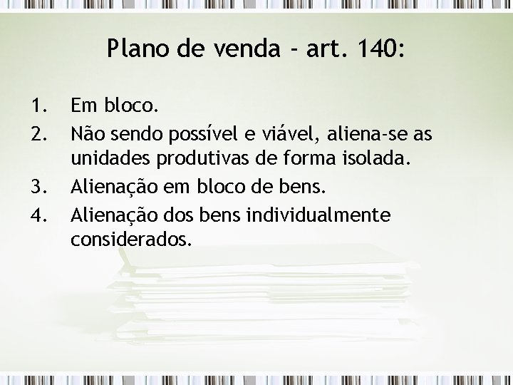 Plano de venda - art. 140: 1. 2. 3. 4. Em bloco. Não sendo