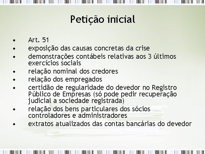 Petição inicial • • Art. 51 exposição das causas concretas da crise demonstrações contábeis