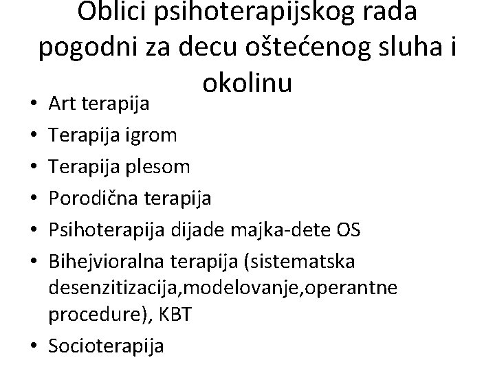 Oblici psihoterapijskog rada pogodni za decu oštećenog sluha i okolinu Art terapija Terapija igrom