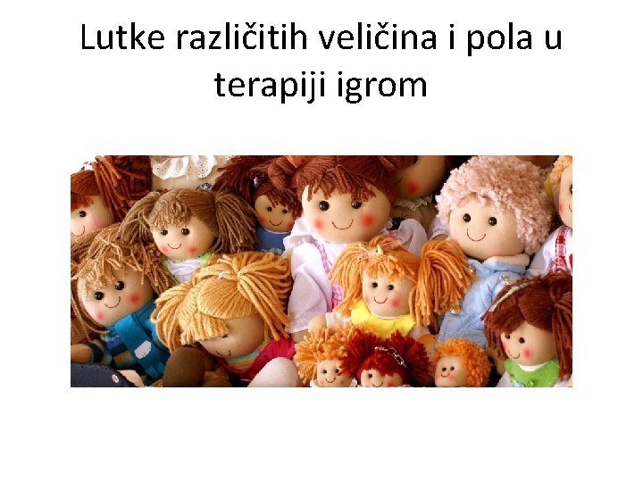 Lutke različitih veličina i pola u terapiji igrom 