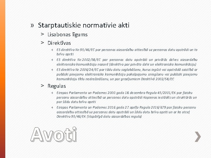 » Starptautiskie normatīvie akti ˃ Lisabonas līgums ˃ Direktīvas + ES direktīva Nr. 95/46/EC