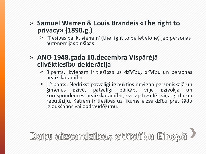» Samuel Warren & Louis Brandeis «The right to privacy» (1890. g. ) ˃
