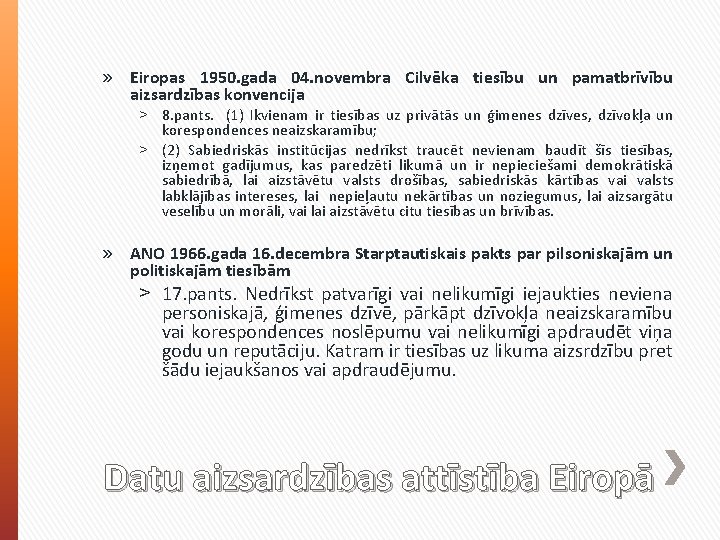 » Eiropas 1950. gada 04. novembra Cilvēka tiesību un pamatbrīvību aizsardzības konvencija ˃ 8.