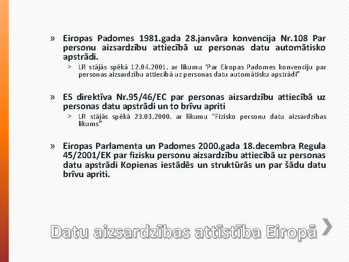 » Eiropas Padomes 1981. gada 28. janvāra konvencija Nr. 108 Par personu aizsardzību attiecībā