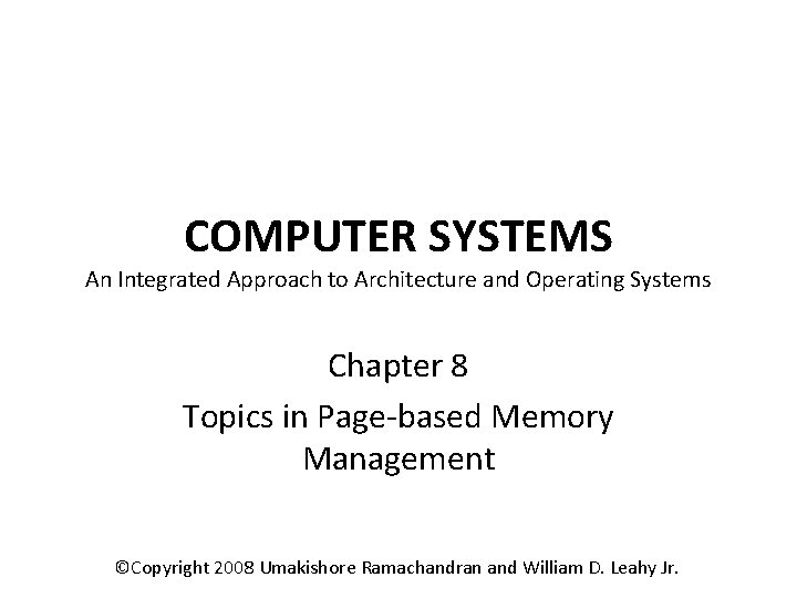 COMPUTER SYSTEMS An Integrated Approach to Architecture and Operating Systems Chapter 8 Topics in