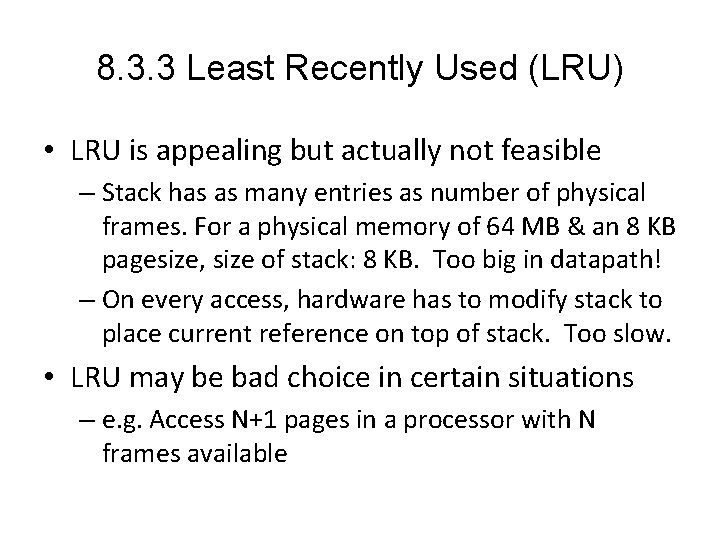 8. 3. 3 Least Recently Used (LRU) • LRU is appealing but actually not