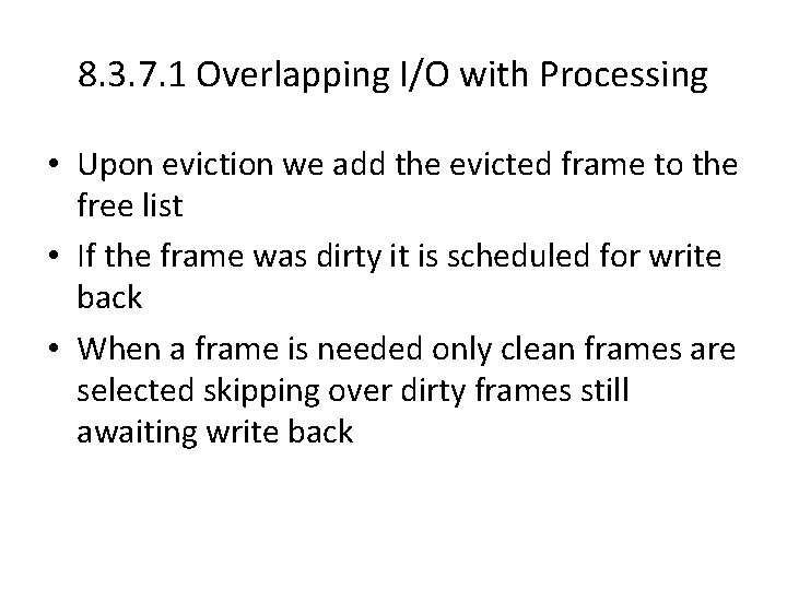 8. 3. 7. 1 Overlapping I/O with Processing • Upon eviction we add the
