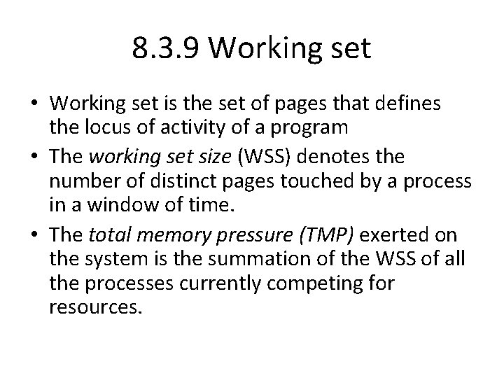 8. 3. 9 Working set • Working set is the set of pages that