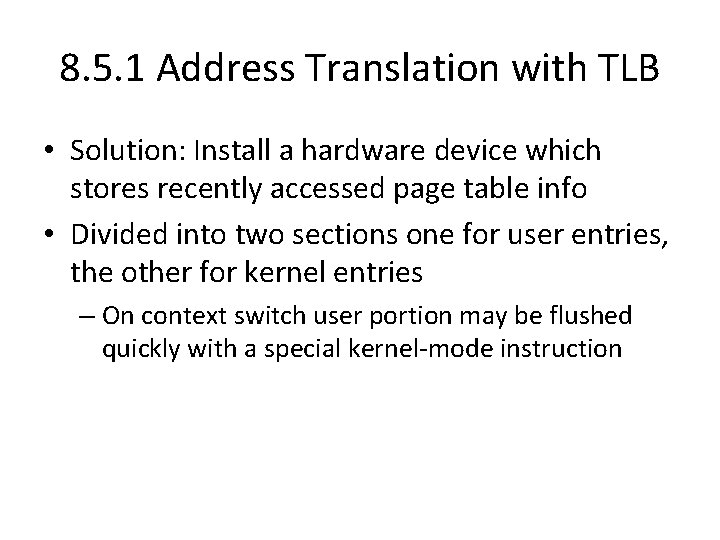 8. 5. 1 Address Translation with TLB • Solution: Install a hardware device which