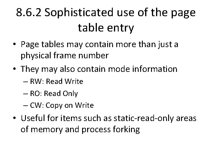 8. 6. 2 Sophisticated use of the page table entry • Page tables may