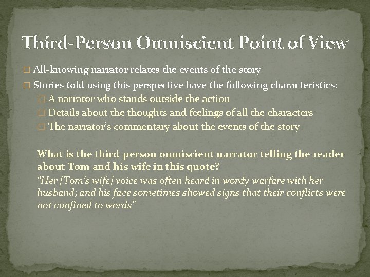 Third-Person Omniscient Point of View � All-knowing narrator relates the events of the story Third-Person Omniscient Point of View � All-knowing narrator relates the events of the story