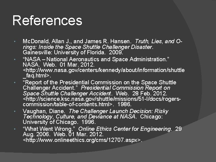 References • • • Mc. Donald, Allan J. , and James R. Hansen. Truth,