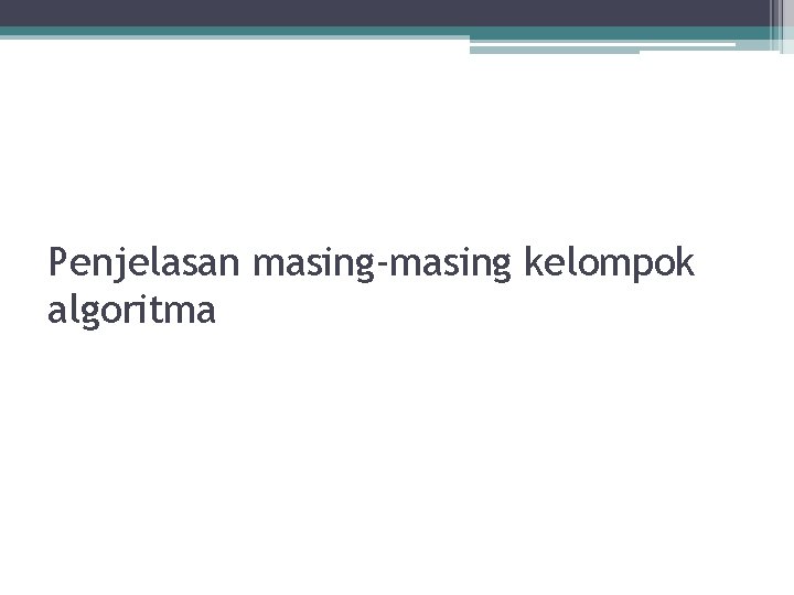 Penjelasan masing-masing kelompok algoritma 