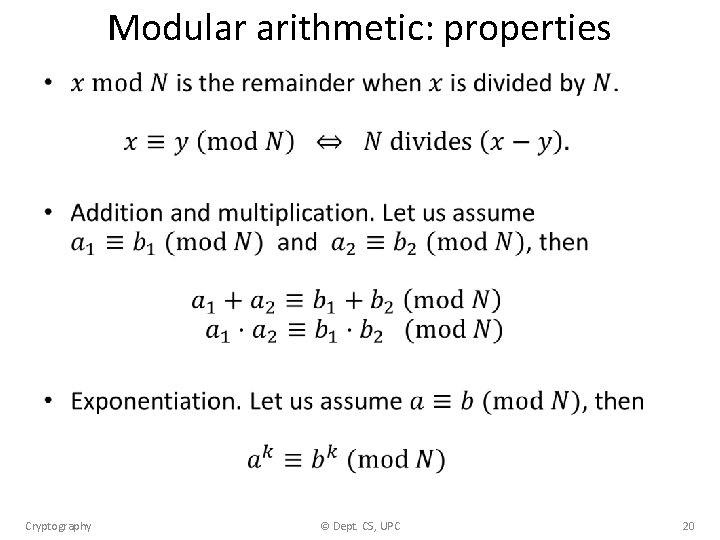 Modular arithmetic: properties • Cryptography © Dept. CS, UPC 20 