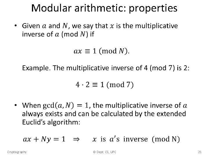 Modular arithmetic: properties • Cryptography © Dept. CS, UPC 21 