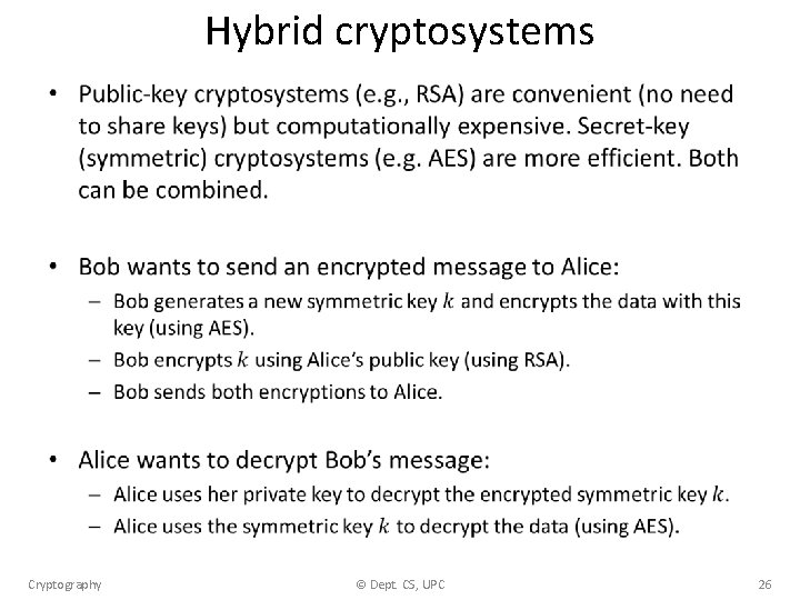 Hybrid cryptosystems • Cryptography © Dept. CS, UPC 26 