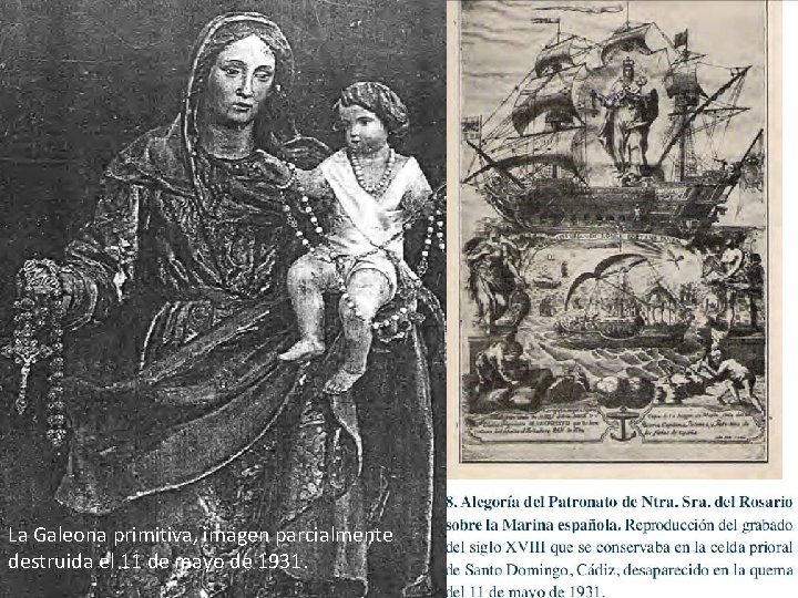 La Galeona primitiva, imagen parcialmente destruida el 11 de mayo de 1931. 