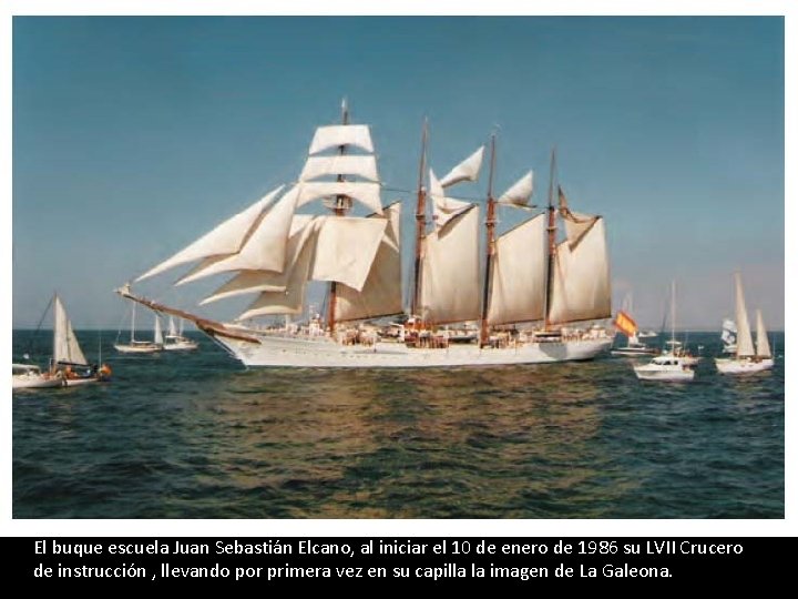 El buque escuela Juan Sebastián Elcano, al iniciar el 10 de enero de 1986