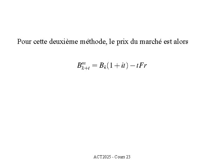 Pour cette deuxième méthode, le prix du marché est alors ACT 2025 - Cours