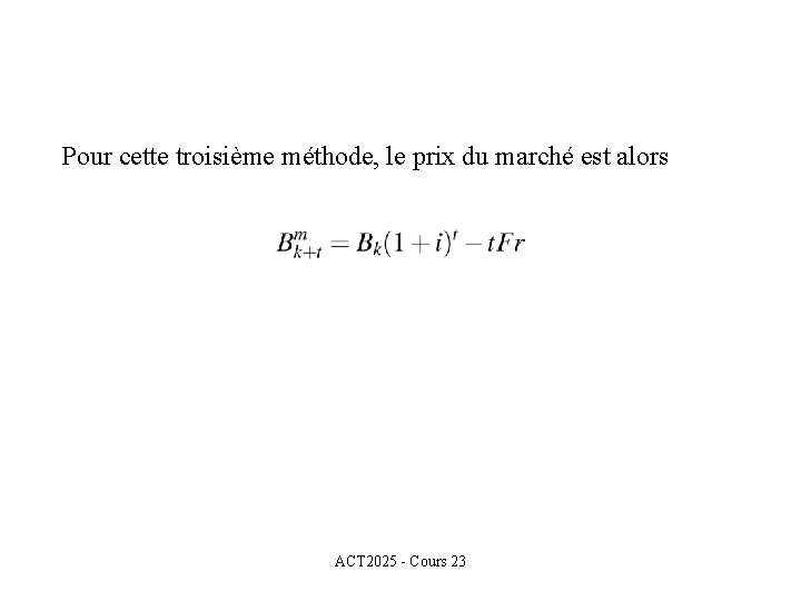 Pour cette troisième méthode, le prix du marché est alors ACT 2025 - Cours