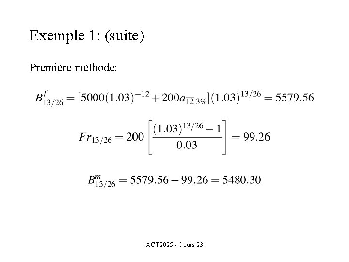 Exemple 1: (suite) Première méthode: ACT 2025 - Cours 23 