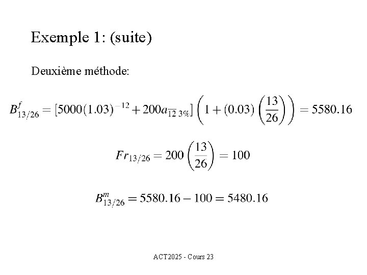 Exemple 1: (suite) Deuxième méthode: ACT 2025 - Cours 23 