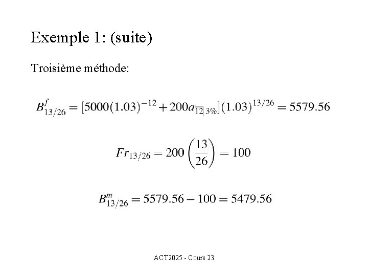 Exemple 1: (suite) Troisième méthode: ACT 2025 - Cours 23 