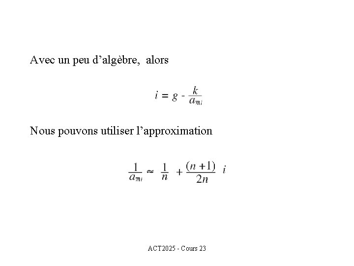 Avec un peu d’algèbre, alors Nous pouvons utiliser l’approximation ACT 2025 - Cours 23