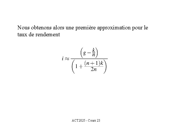 Nous obtenons alors une première approximation pour le taux de rendement ACT 2025 -