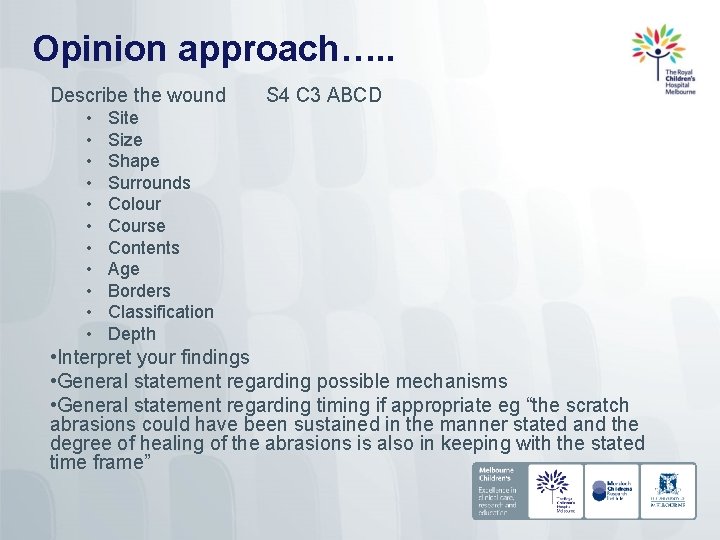 Opinion approach…. . Describe the wound • • • S 4 C 3 ABCD