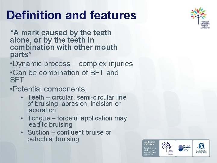 Definition and features “A mark caused by the teeth alone, or by the teeth