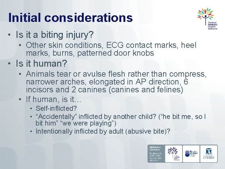 Initial considerations • Is it a biting injury? • Other skin conditions, ECG contact
