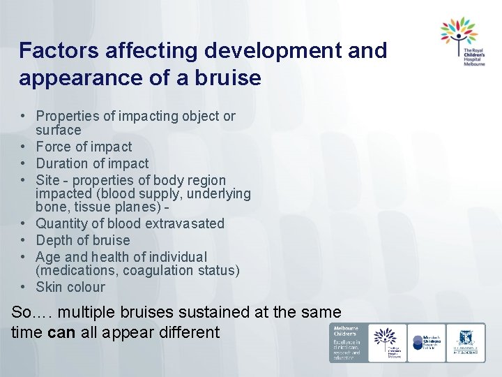 Factors affecting development and appearance of a bruise • Properties of impacting object or