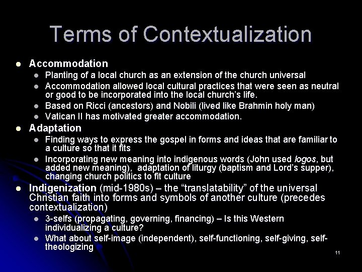 Terms of Contextualization l Accommodation l l l Adaptation l l l Planting of