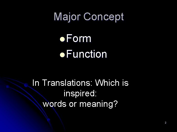 Major Concept l Form l Function In Translations: Which is inspired: words or meaning?